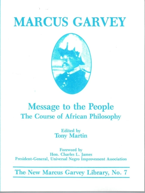Message to the People: The Course of African Philosophy -Tony Martin by Martin, Tony