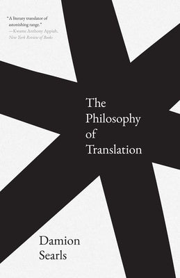 The Philosophy of Translation by Searls, Damion
