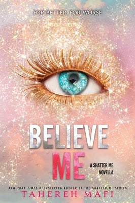 Believe Me by Mafi, Tahereh