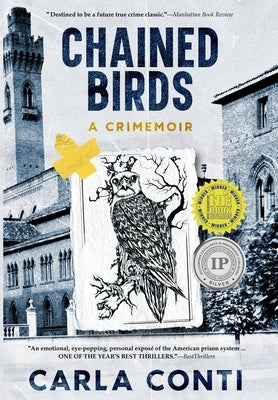 Chained Birds: A Crimemoir by Conti, Carla