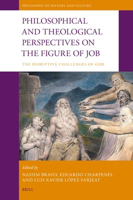 Philosophical and Theological Perspectives on the Figure of Job: The Disruptive Challenges of God by Bravo, Nassim