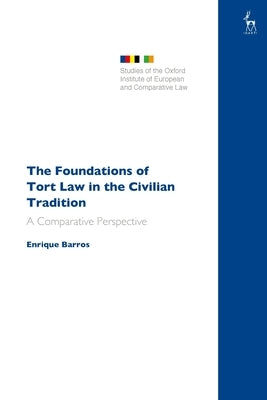The Foundations of Tort Law in the Civilian Tradition: A Comparative Perspective by Barros, Enrique