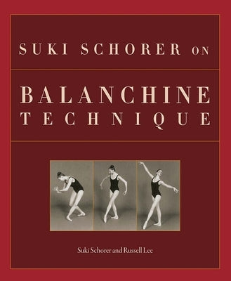 Suki Schorer on Balanchine Technique by Schorer, Suki