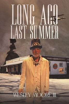 Long Ago Last Summer by Moore, Wesley, III
