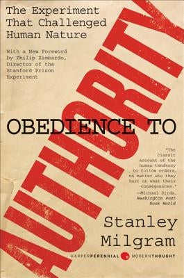 Obedience to Authority: An Experimental View by Milgram, Stanley