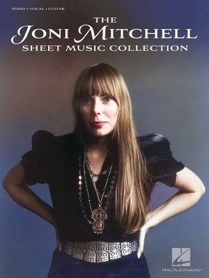 The Joni Mitchell Sheet Music Collection: 32 Hits Arranged for Piano, Vocal and Guitar by Mitchell, Joni