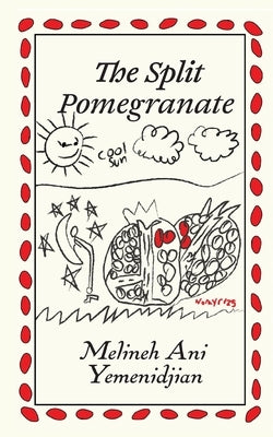 The Split Pomegranate by Yemenidjian, Melineh Ani