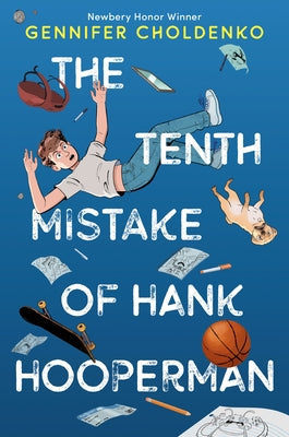 The Tenth Mistake of Hank Hooperman by Choldenko, Gennifer