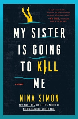My Sister Is Going to Kill Me by Simon, Nina