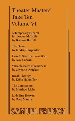 Theater Masters' Take Ten, Vol. VI by Carpenter, Lindsay