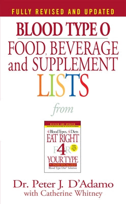 Blood Type O Food, Beverage and Supplement Lists by D'Adamo, Peter J.