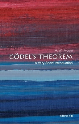 Gel's Theorem: A Very Short Introduction by Moore, A. W.