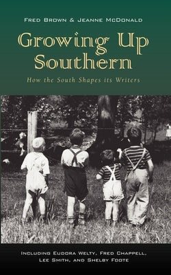 Growing Up Southern by Brown, Fred