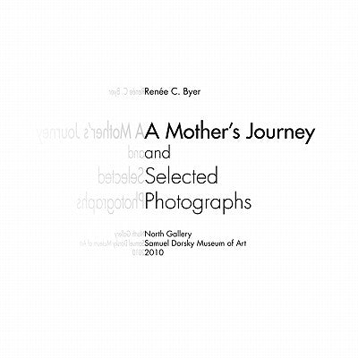 A Mother's Journey and Selected Photographs by Byer, RenÃ©e C.