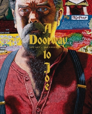 A Doorway to Joe: The Art of Joe Coleman by Coleman, Joe