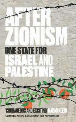 After Zionism by Loewenstein, Antony