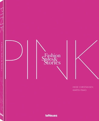 The Pink Book: Fashion, Styles & Stories by Christiansen, Heide