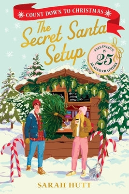 The Secret Santa Setup: Count Down to Christmas with 25 Sealed Chapters by Hutt, Sarah