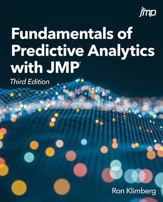 Fundamentals of Predictive Analytics with JMP, Third Edition by Klimberg, Ron