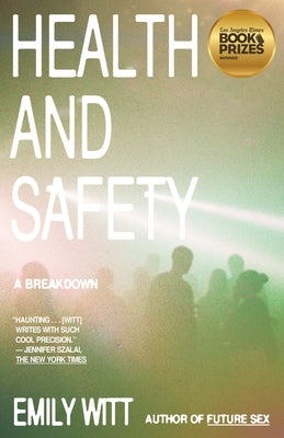 Health and Safety: A Breakdown by Witt, Emily