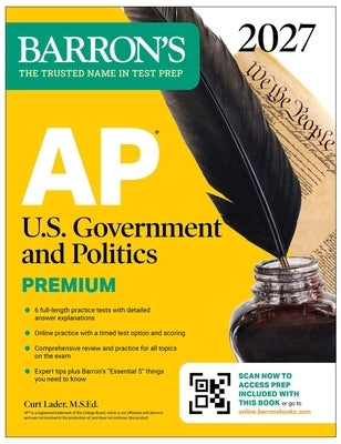 AP U.S. Government and Politics Premium, 2027: Prep Book with 6 Practice Tests + Comprehensive Review + Online Practice (Barron's AP Prep) by Lader, Curt, M. S. Ed