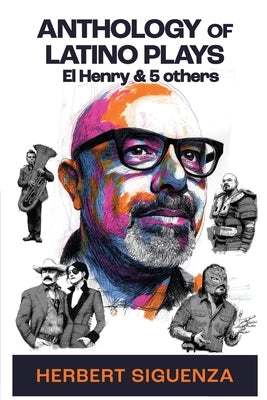 Anthology of Latino Plays by Siguenza, Herbert