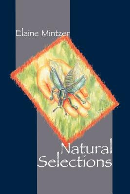 Natural Selections by Mintzer, Elaine