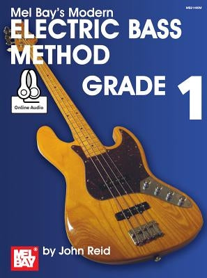 Modern Electric Bass Method, Grade 1 by John Reid