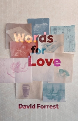 Words for Love by Forrest, David
