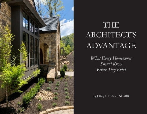 The Architect's Advantage by Dishner, Jeffrey L.