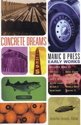 Concrete Dreams: Manic D Press Early Works by Joseph, Jennifer