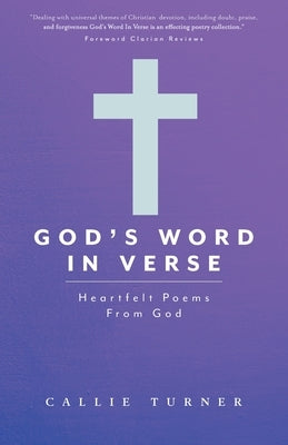 God's Word In Verse: Heartfelt Poems From God by Turner, Callie
