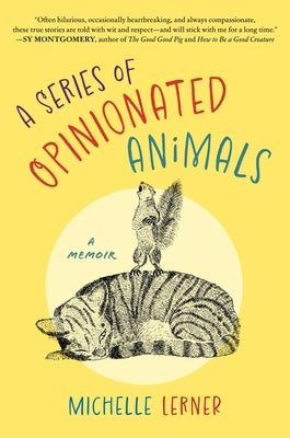 A Series of Opinionated Animals: A Memoir by Lerner, Michelle