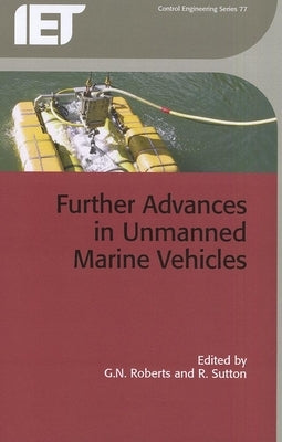 Further Advances in Unmanned Marine Vehicles by Roberts, G. N.