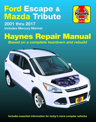 Ford Escape (01-17), Mazda Tribute (01-11) & Mercury Mariner (05-11) Haynes Repair Manual Haynes Repair Manual: Includes Mercury Mariner by Editors of Haynes Manuals