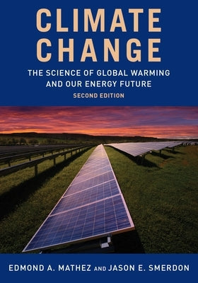 Climate Change: The Science of Global Warming and Our Energy Future by Smerdon, Jason