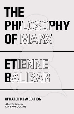 The Philosophy of Marx by Balibar, Ãtienne