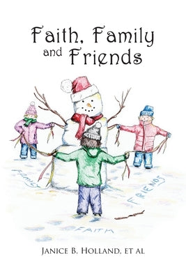 Faith, Family and Friends by Holland, Et Al Janice B.