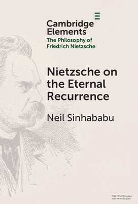 Nietzsche on the Eternal Recurrence by Sinhababu, Neil