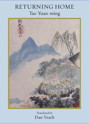 Returning Home: Poems of Tao Yuan-Ming by Yuan-Ming, Tao