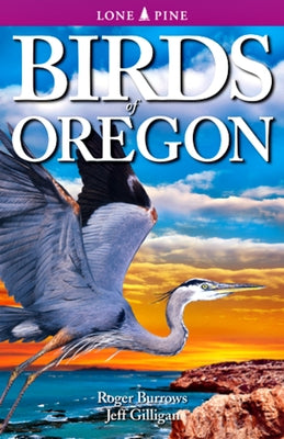 Birds of Oregon by Burrows, Roger