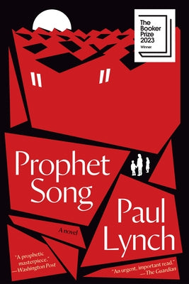 Prophet Song: A Novel (Booker Prize Winner) by Lynch, Paul