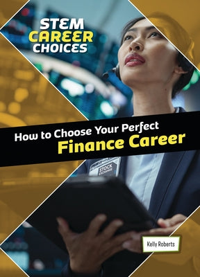 How to Choose Your Perfect Finance Career by Roberts, Kelly