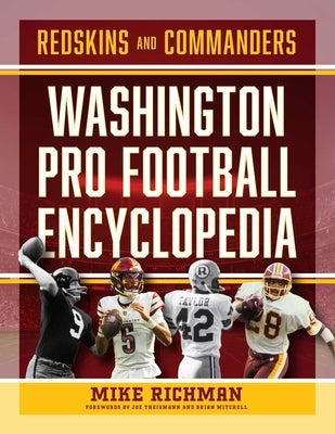 Washington Pro Football Encyclopedia: Redskins and Commanders by Richman, Mike
