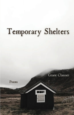 Temporary Shelters by Clauser, Grant