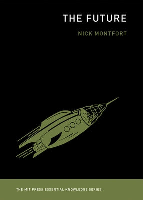 The Future by Montfort, Nick