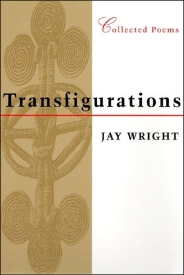 Transfigurations: Collected Poems by Wright, Jay