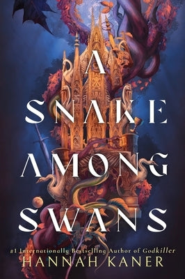 A Snake Among Swans by Kaner, Hannah