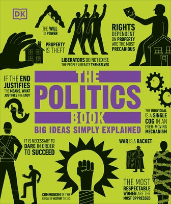 The Politics Book: Big Ideas Simply Explained by DK