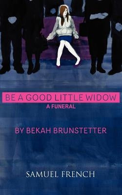 Be a Good Little Widow by Brunstetter, Bekah